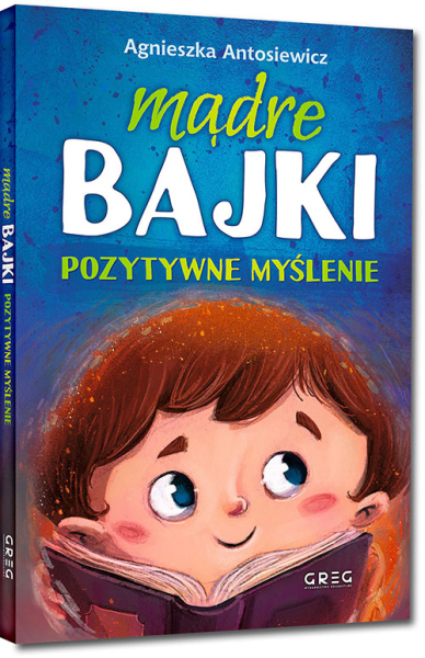 Mądre Bajki. Pozytywne Myślenie, Agnieszka Antosiewicz, Katarzyna Urbaniak